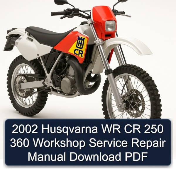 2002 Husqvarna WR CR 250 360 Workshop Service Repair Manual Download PDF