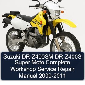 Suzuki DR-Z400SM DR-Z400S Super Moto Complete Workshop Service Repair Manual 2000-2011