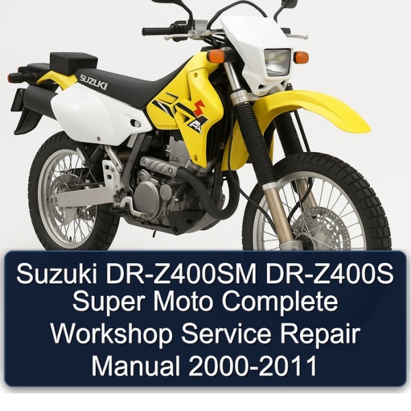 Suzuki DR-Z400SM DR-Z400S Super Moto Complete Workshop Service Repair Manual 2000-2011