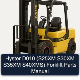 Hyster D010 (S25XM S30XM S35XM S40XMS) Forklift Parts Manual