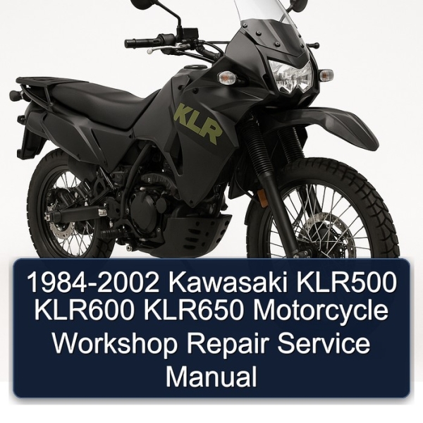 1984-2002 Kawasaki KLR500 KLR600 KLR650 Motorcycle Workshop Repair Service Manual