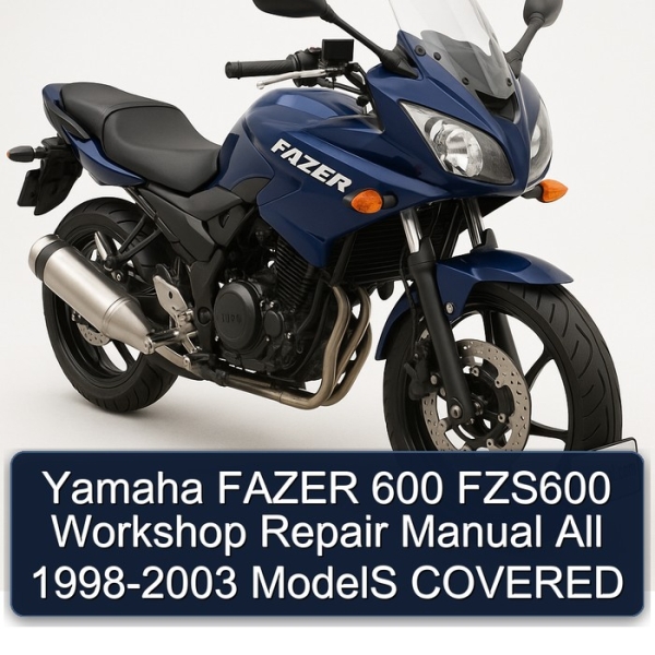 Yamaha FAZER 600 FZS600 Workshop Repair Manual All 1998-2003 ModelS COVERED