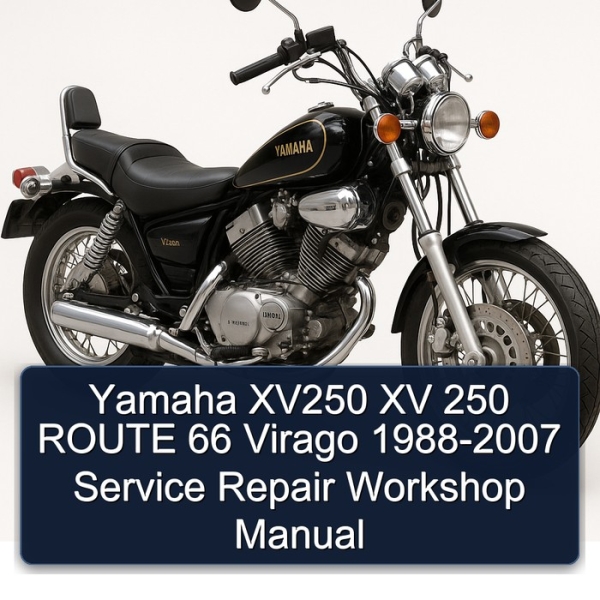 Yamaha XV250 XV 250 ROUTE 66 Virago 1988-2007 Service Repair Workshop Manual