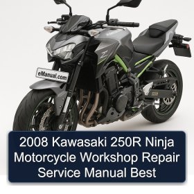 2008 Kawasaki 250R Ninja Motorcycle Workshop Repair Service Manual Best