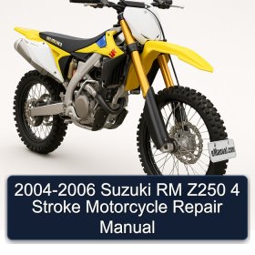 2004-2006 Suzuki RM Z250 4 Stroke Motorcycle Repair Manual