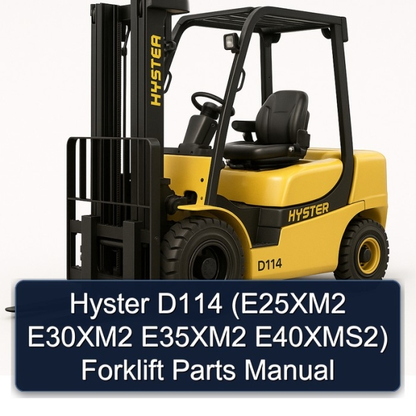 Hyster D114 (E25XM2 E30XM2 E35XM2 E40XMS2) Forklift Parts Manual