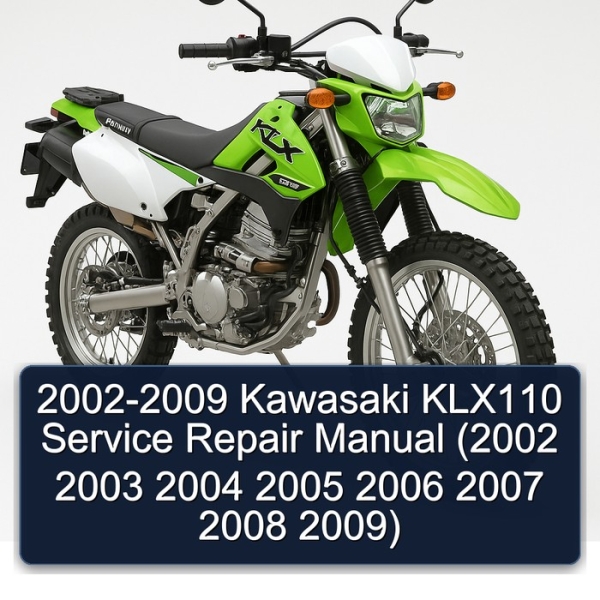 2002-2009 Kawasaki KLX110 Service Repair Manual (2002 2003 2004 2005 2006 2007 2008 2009)