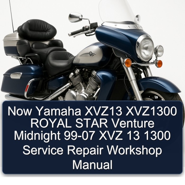 Now Yamaha XVZ13 XVZ1300 ROYAL STAR Venture Midnight 99-07 XVZ 13 1300 Service Repair Workshop Manual