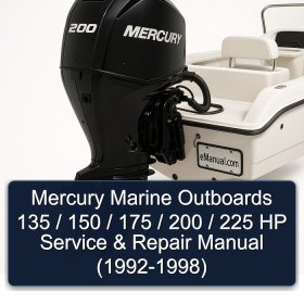 Mercury Marine Outboards 135 / 150 / 175 / 200 / 225 HP Service & Repair Manual (1992-1998)