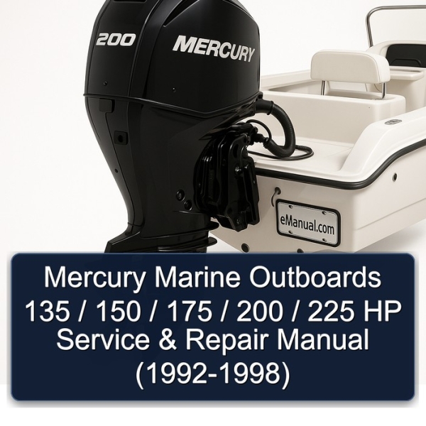 Mercury Marine Outboards 135 / 150 / 175 / 200 / 225 HP Service & Repair Manual (1992-1998)