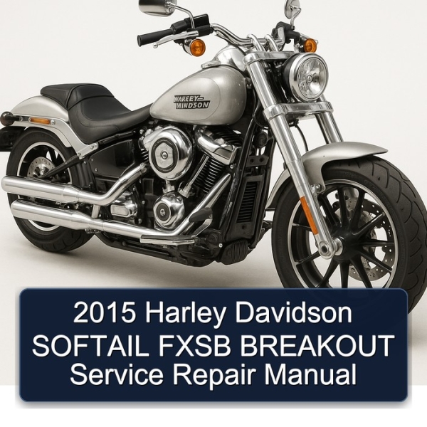 2015 Harley Davidson SOFTAIL FXSB BREAKOUT Service Repair Manual