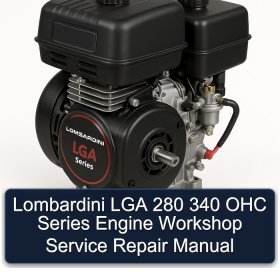 Lombardini LGA 280 340 OHC Series Engine Workshop Service Repair Manual