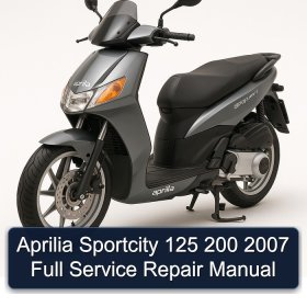 Aprilia Sportcity 125 200 2007 Full Service Repair Manual