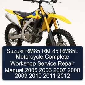 Suzuki RM85 RM 85 RM85L Motorcycle Complete Workshop Service Repair Manual 2005 2006 2007 2008 2009 2010 2011 2012