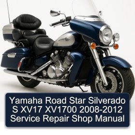 Yamaha Road Star Silverado S XV17 XV1700 2008-2012 Service Repair Shop Manual