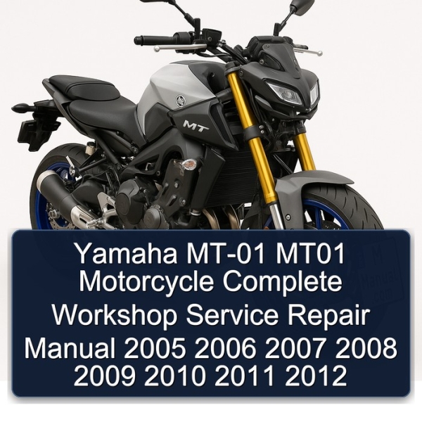 Yamaha MT-01 MT01 Motorcycle Complete Workshop Service Repair Manual 2005 2006 2007 2008 2009 2010 2011 2012