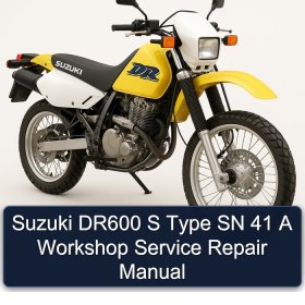 Suzuki DR600 S Type SN 41 A Workshop Service Repair Manual