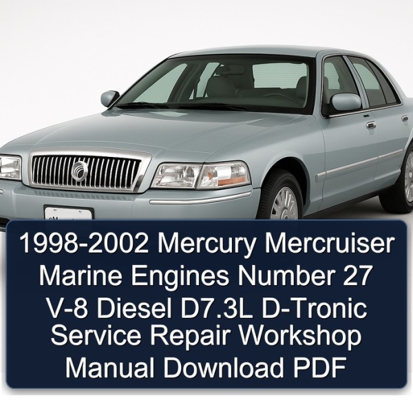 1998-2002 Mercury Mercruiser Marine Engines Number 27 V-8 Diesel D7.3L D-Tronic Service Repair Workshop Manual Download PDF