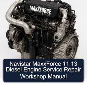 Navistar MaxxForce 11 13 Diesel Engine Service Repair Workshop Manual