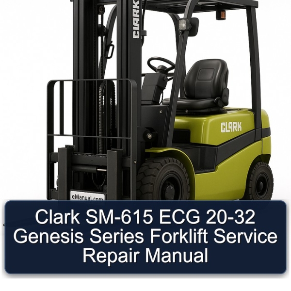 Clark SM-615 ECG 20-32 Genesis Series Forklift Service Repair Manual
