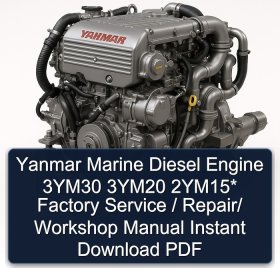 Yanmar Marine Diesel Engine 3YM30 3YM20 2YM15* Factory Service / Repair/ Workshop Manual Instant Download PDF