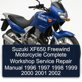 Suzuki XF650 Freewind Motorcycle Complete Workshop Service Repair Manual 1996 1997 1998 1999 2000 2001 2002