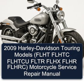 2009 Harley-Davidson Touring Models (FLHT FLHTC FLHTCU FLTR FLHX FLHR FLHRC) Motorcycle Service Repair Manual