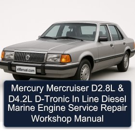 Mercury Mercruiser D2.8L & D4.2L D-Tronic In Line Diesel Marine Engine Service Repair Workshop Manual
