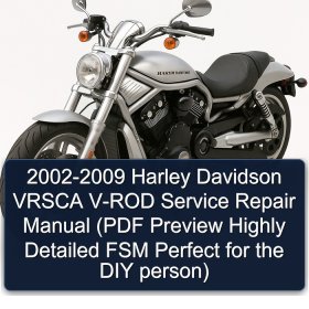 2002-2009 Harley Davidson VRSCA V-ROD Service Repair Manual (PDF Preview Highly Detailed FSM Perfect for the DIY person)