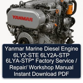 Yanmar Marine Diesel Engine 6LY2-STE 6LY2A-STP 6LYA-STP* Factory Service / Repair/ Workshop Manual Instant Download PDF