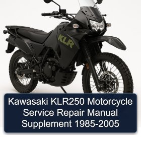 Kawasaki KLR250 Motorcycle Service Repair Manual Supplement 1985-2005