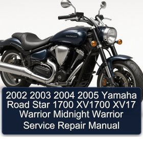 2002 2003 2004 2005 Yamaha Road Star 1700 XV1700 XV17 Warrior Midnight Warrior Service Repair Manual