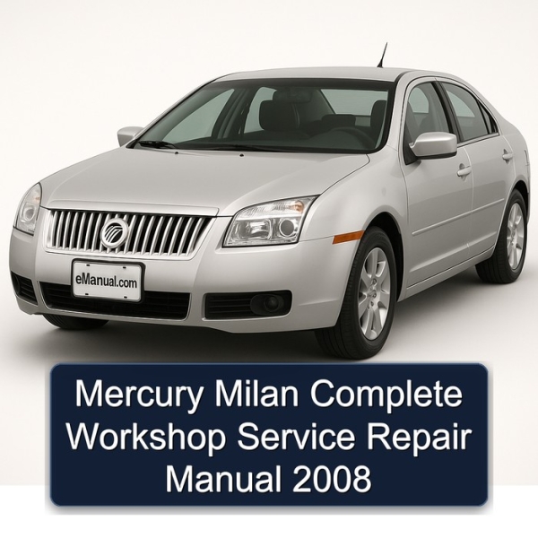 Mercury Milan Complete Workshop Service Repair Manual 2008