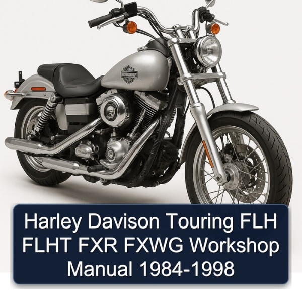 Harley Davison Touring FLH FLHT FXR FXWG Workshop Manual 1984-1998