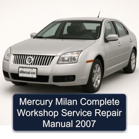 Mercury Milan Complete Workshop Service Repair Manual 2007
