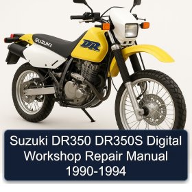 Suzuki DR350 DR350S Digital Workshop Repair Manual 1990-1994