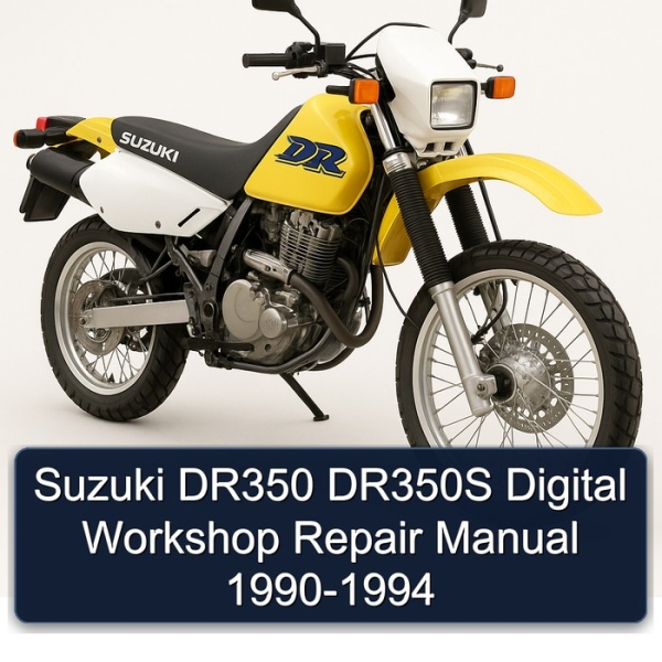 Suzuki DR350 DR350S Digital Workshop Repair Manual 1990-1994
