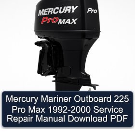 Mercury Mariner Outboard 225 Pro Max 1992-2000 Service Repair Manual Download PDF