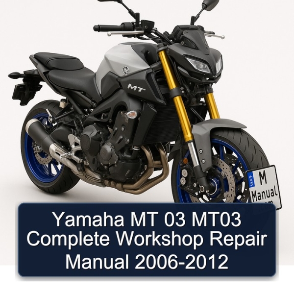 Yamaha MT 03 MT03 Complete Workshop Repair Manual 2006-2012