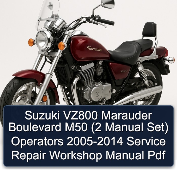 Suzuki VZ800 Marauder Boulevard M50 (2 Manual Set) Operators 2005-2014 Service Repair Workshop Manual Pdf