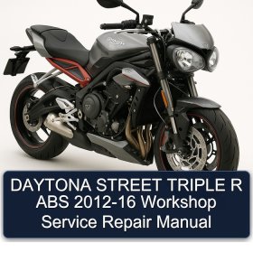 DAYTONA STREET TRIPLE R ABS 2012-16 Workshop Service Repair Manual