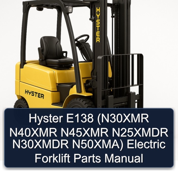 Hyster E138 (N30XMR N40XMR N45XMR N25XMDR N30XMDR N50XMA) Electric Forklift Parts Manual