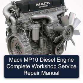 Mack MP10 Diesel Engine Complete Workshop Service Repair Manual