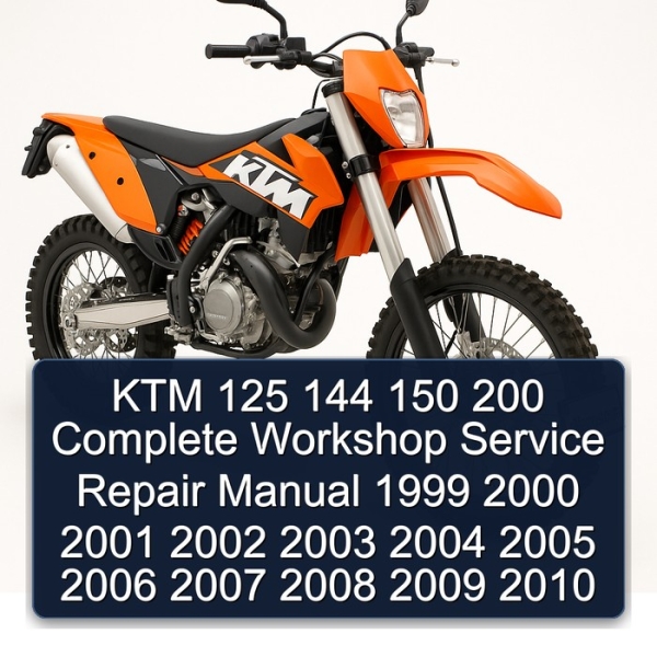 KTM 125 144 150 200 Complete Workshop Service Repair Manual 1999 2000 2001 2002 2003 2004 2005 2006 2007 2008 2009 2010