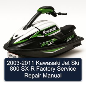 2003-2011 Kawasaki Jet Ski 800 SX-R Factory Service Repair Manual