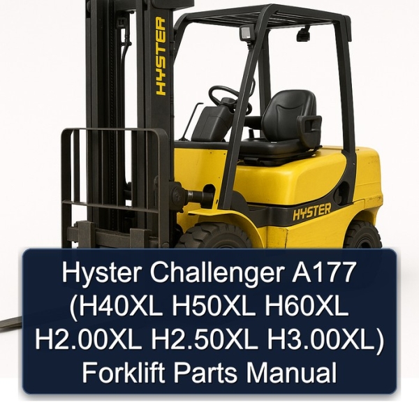 Hyster Challenger A177 (H40XL H50XL H60XL H2.00XL H2.50XL H3.00XL) Forklift Parts Manual
