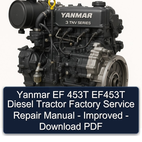 Yanmar EF 453T EF453T Diesel Tractor Factory Service Repair Manual - Improved - Download PDF