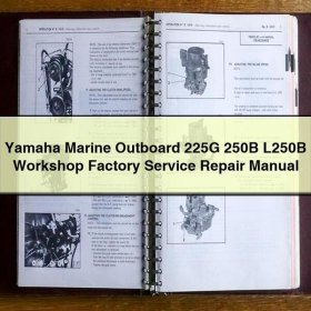 Yamaha Marine Outboard 225G 250B L250B Workshop Factory Service Repair Manual