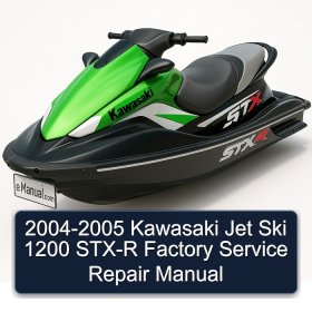 2004-2005 Kawasaki Jet Ski 1200 STX-R Factory Service Repair Manual