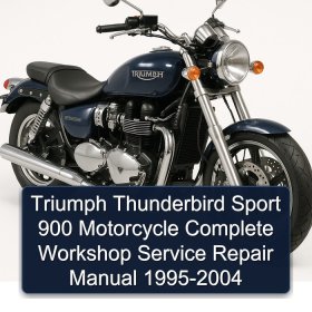 Triumph Thunderbird Sport 900 Motorcycle Complete Workshop Service Repair Manual 1995-2004